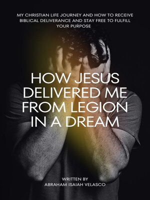 cover image of How Jesus delivered me from legion in a dream